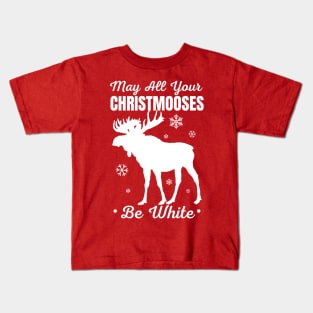 May all Your Christmooses Be White, Funny Christmas Moose Pun, Christmas Pyjama Design Kids T-Shirt